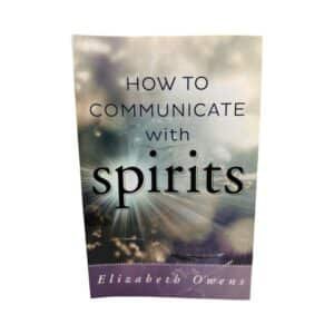 How to Communicate with Spirits