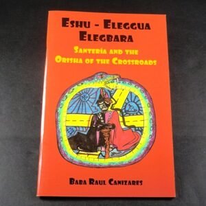 Eshu - Eleggue Elegbara - Santeria and the Orisha of the Crossroads