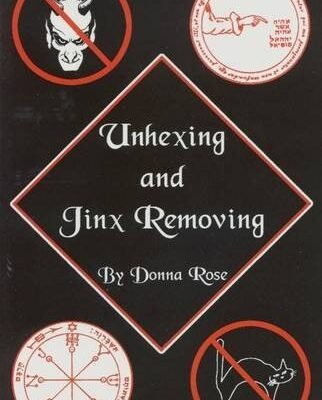 Unhexing & Jinx Removing Book of Rituals