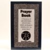 Prayer Book a Treasury of Meditations Devotions Gems of Wisdom Verses, Etc.