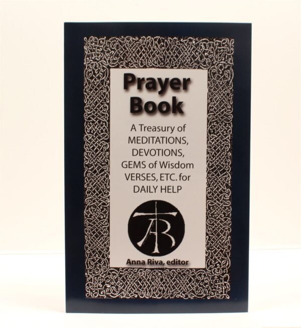 Prayer Book a Treasury of Meditations Devotions Gems of Wisdom Verses, Etc.