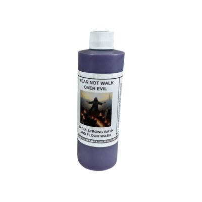 FEAR NOT WALK OVER EVIL BATH AND FLOOR WASH