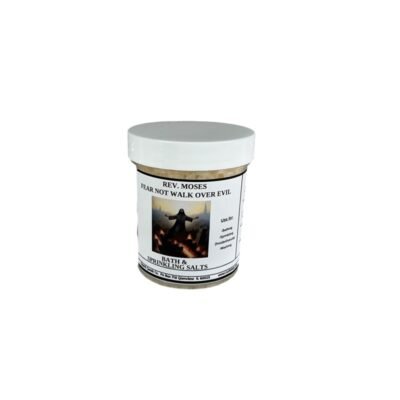 Fear Not Walk Over Evil Bath Salts- Remove all fear and evil from you and your home