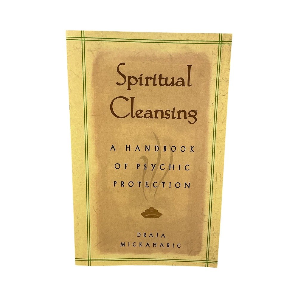 Spiritual Cleansing (A Handbook of Psychic Protection)